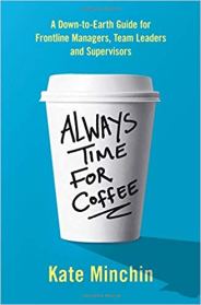 Cover of 'Always Time for Coffee: A down-to-earth guide for frontline managers, team leaders and supervisors