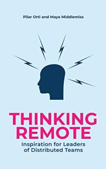 Cover of 'Thinking Remote: Inspiration for leaders of distributed teams' by Pilar Orti and Maya Middlemiss